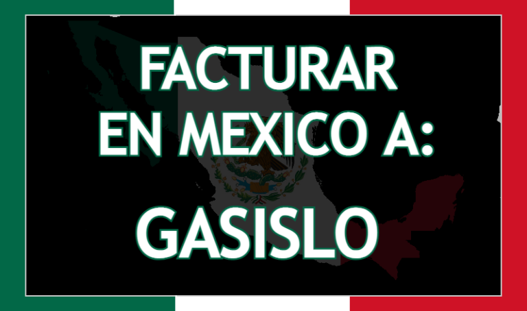 Facturar a Gasislo México