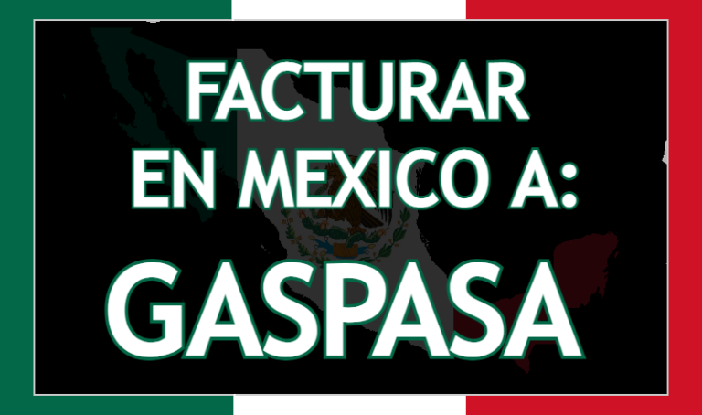 Facturar a Gaspasa México