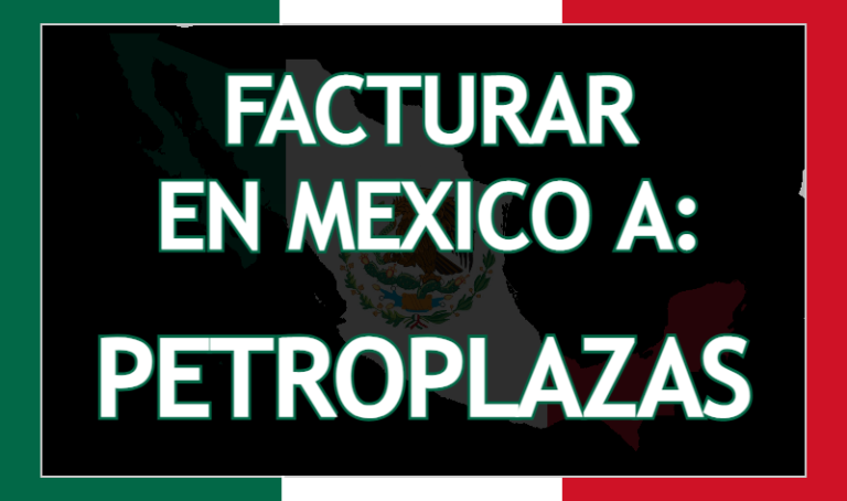 Facturar a Petroplazas México