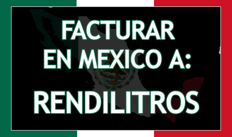 Facturar a Rendilitros México